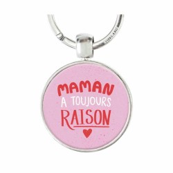Porte Clé - Maman a toujours raison