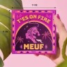 T'es ON FIRE Meuf Boite de 100 allumettes /XXl