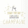 Serviettes Start the day with Champagne